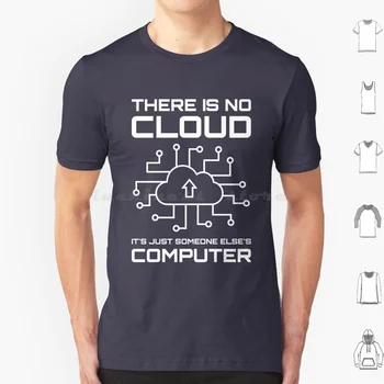 Няма Облак, Това е Просто нечия Компютърна тениска От памук, За мъже и жени с принтом със Собствените си ръце, Няма Облаци, Това е Просто Някой Друг