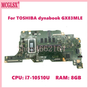 За лаптоп TOSHIBA dynabook GX83M GX83MLE дънна Платка с процесор i7-10510U 8 GB оперативна памет, дънна Платка на 100% тествана е НОРМАЛНО