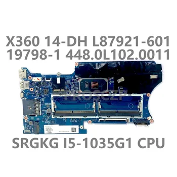 За HP X360 14-DH дънна Платка на лаптоп L87921-601 L87921-501 L87921-001 19798-1 448.0L102.0011 W/SRGKG I5-1035G1 Процесор на 100% Тествана е НОРМАЛНО