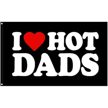 Флаг I Love Dads Знамена I Love Hot Dads - Забавни Декоративни Банери На закрито И На Открито - Подаръци за Деня На Бащата и на Гоблен за рождения Ден На ГОРЕЩИ