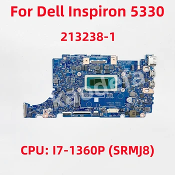 213238-1 дънна Платка за лаптоп Dell Inspiron 5330 дънна Платка Процесор: I7-1360P SRMJ8 VN-0J3G10 0J3G10 J3G10 DDR5 100% Тест В ред